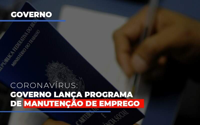 Governo Lança Programa De Manutenção De Emprego