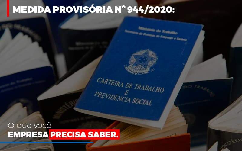 Medida Provisoria O Que Voce Empresa Precisa Saber