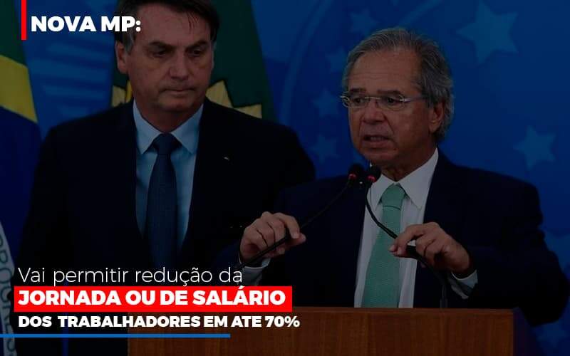 Nova MP Vai Permitir Redução Da Jornada Ou De Salários Dos Trabalhadores Em Até 70%