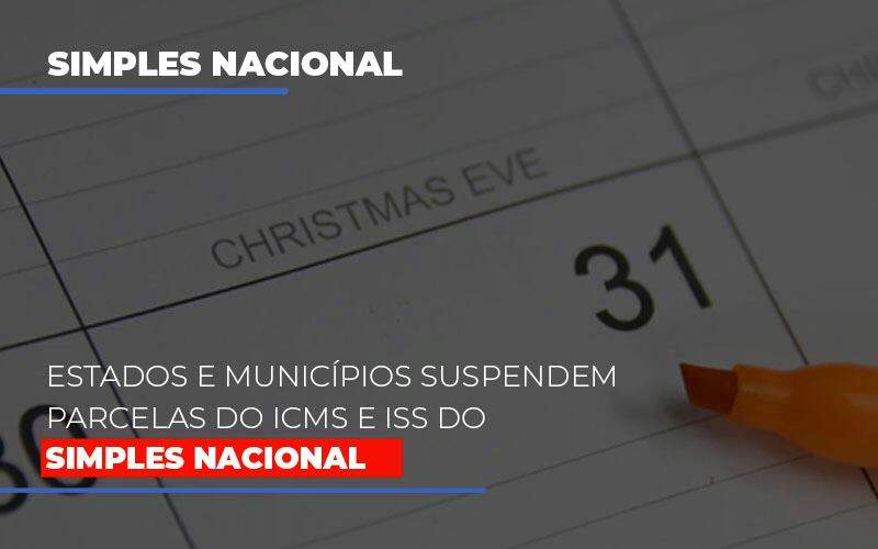 Suspensao De Parcelas Do Icms E Iss Do Simples Nacional – Abrir Empresa Simples