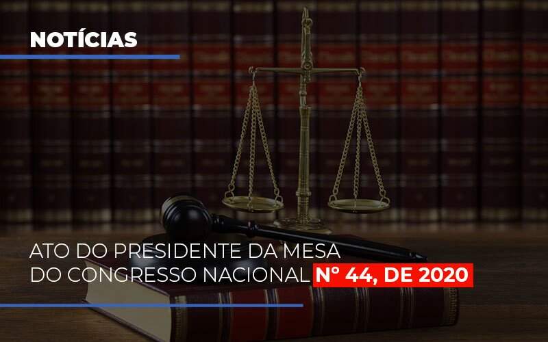 Ato Do Presidente Da Mesa Do Congresso Nacional N 44 De 2020 – Abrir Empresa Simples