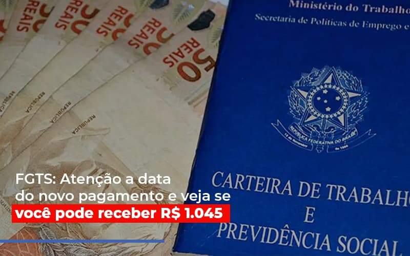 Fgts Atencao A Data Do Novo Pagamento E Veja Se Voce Pode Receber