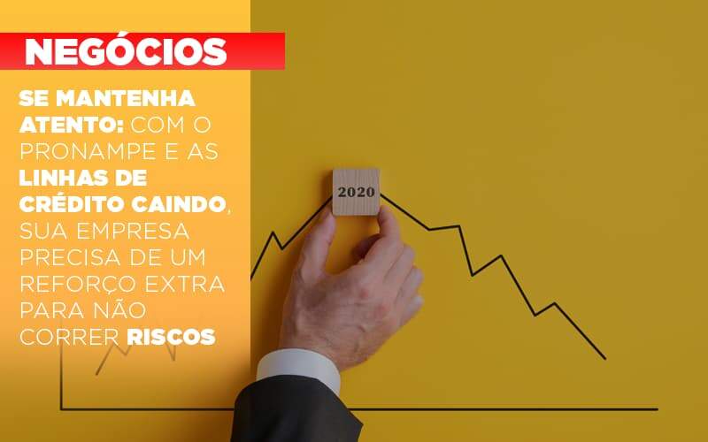 Se Mantenha Atento Com O Pronampe E As Linhas De Credito Caindo Sua Empresa Precisa De Um Reforco Extra Para Nao Correr Riscos