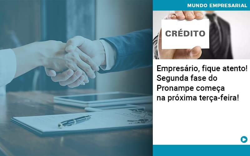 Empresário, Fique Atento! Segunda Fase Do Pronampe Começa Na Próxima Terça-feira!