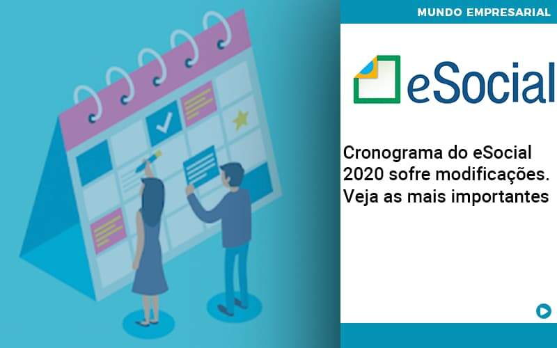 Cronograma Do E Social 2020 Sofre Modificacoes Veja As Mais Importantes