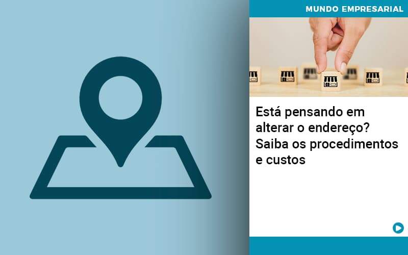 Está Pensando Em Alterar O Endereço? Saiba Os Procedimentos E Custos