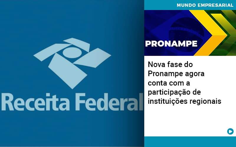 Nova Fase Do Pronampe Agora Conta Com A Participacao De Instituicoes Regionais