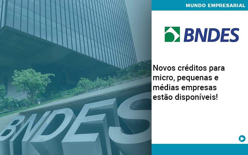 Novos Creditos Para Micro Pequenas E Medias Empresas Estao Disponiveis