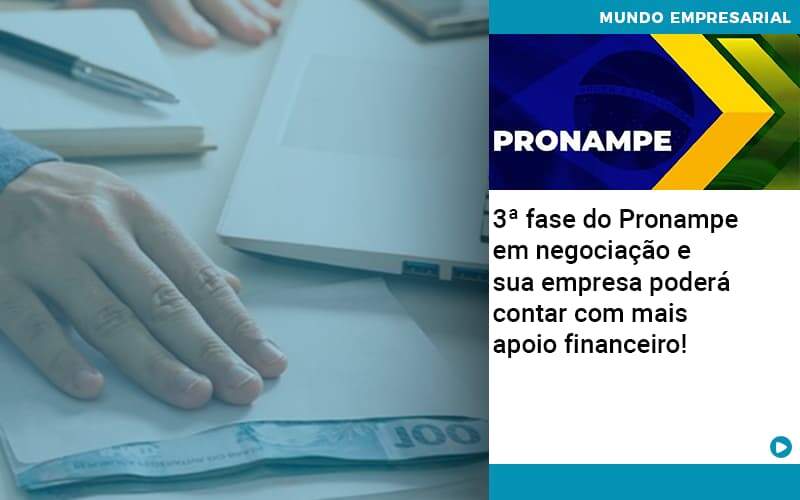 3 Fase Do Pronampe Em Negociacao E Sua Empresa Podera Contar Com Mais Apoio Financeiro